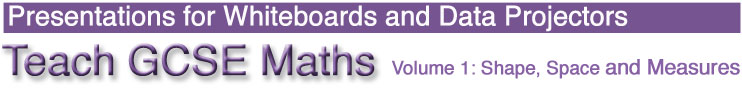 Teach GCSE Maths - Volume 1: Shape, Space and Measures